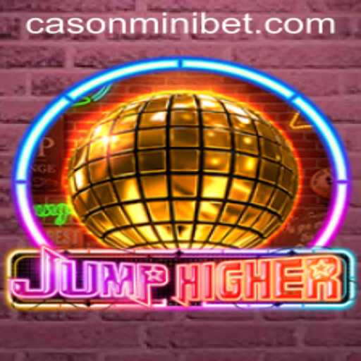 Discover the Exciting World of JumpHigher: A Game Revolutionized by MINIBET