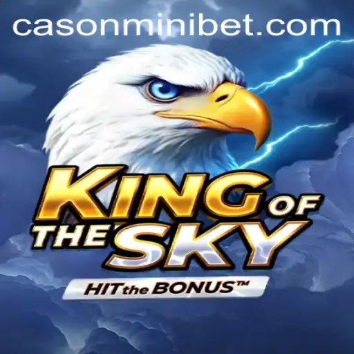 Exploring KingOfTheSky: A Complete Guide to the Exciting New Game and the Role of MINIBET